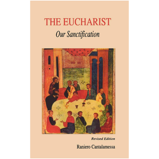The Eucharist: Our Sanctification