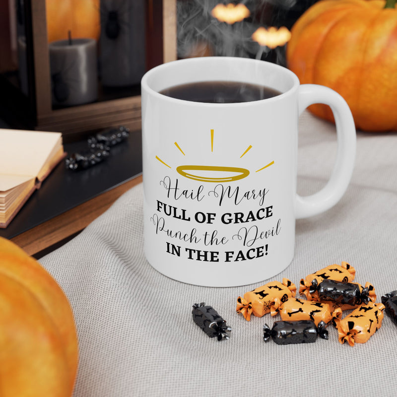 Hail Mary Full of Grace Punch the Devil in the Face! Catholic Coffee Mug