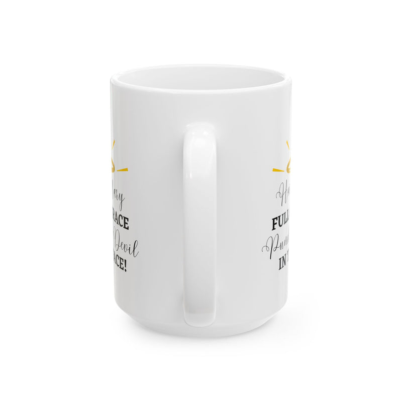 Hail Mary Full of Grace Punch the Devil in the Face! Catholic Coffee Mug