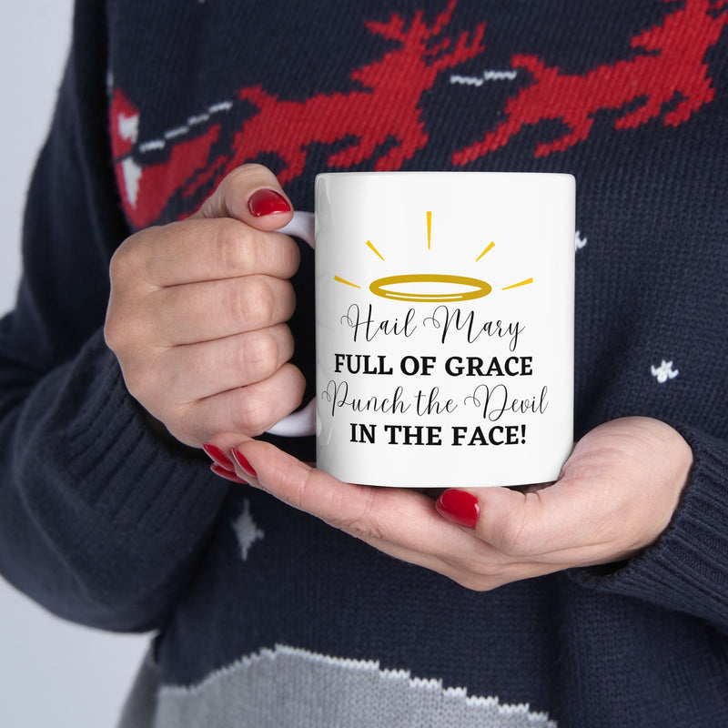 Hail Mary Full of Grace Punch the Devil in the Face! Catholic Coffee Mug