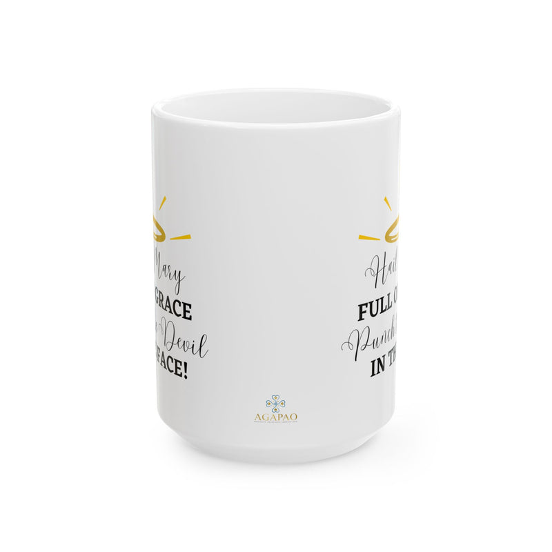 Hail Mary Full of Grace Punch the Devil in the Face! Catholic Coffee Mug