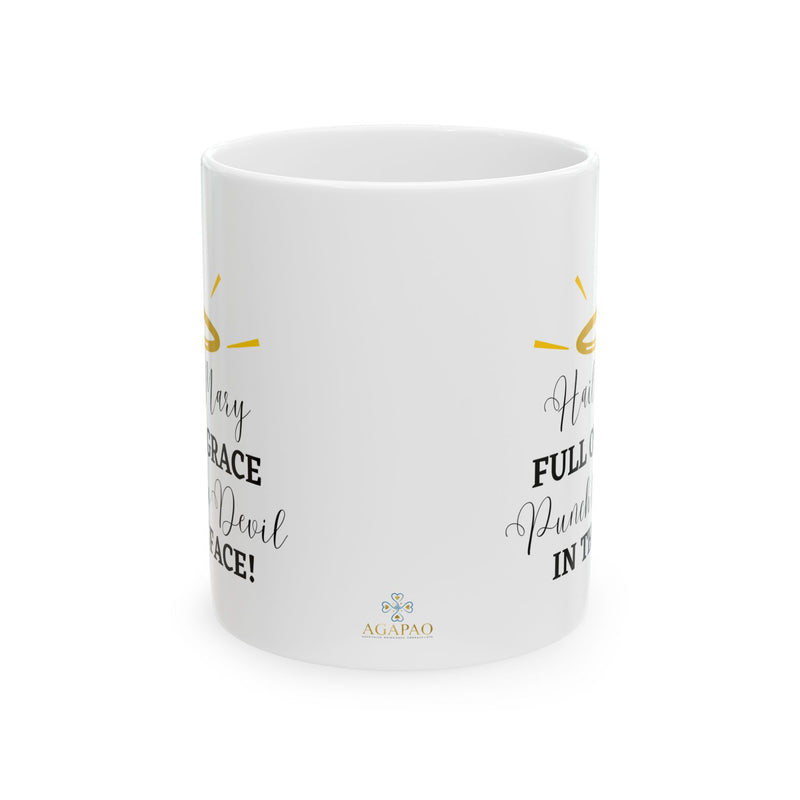 Hail Mary Full of Grace Punch the Devil in the Face! Catholic Coffee Mug