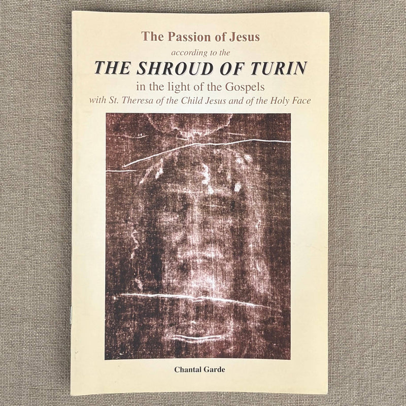 The Passion of Jesus The Shroud of Turin Softcover Book