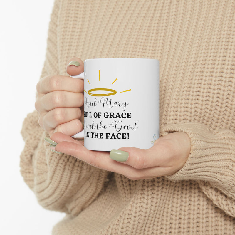 Hail Mary Full of Grace Punch the Devil in the Face! Catholic Coffee Mug