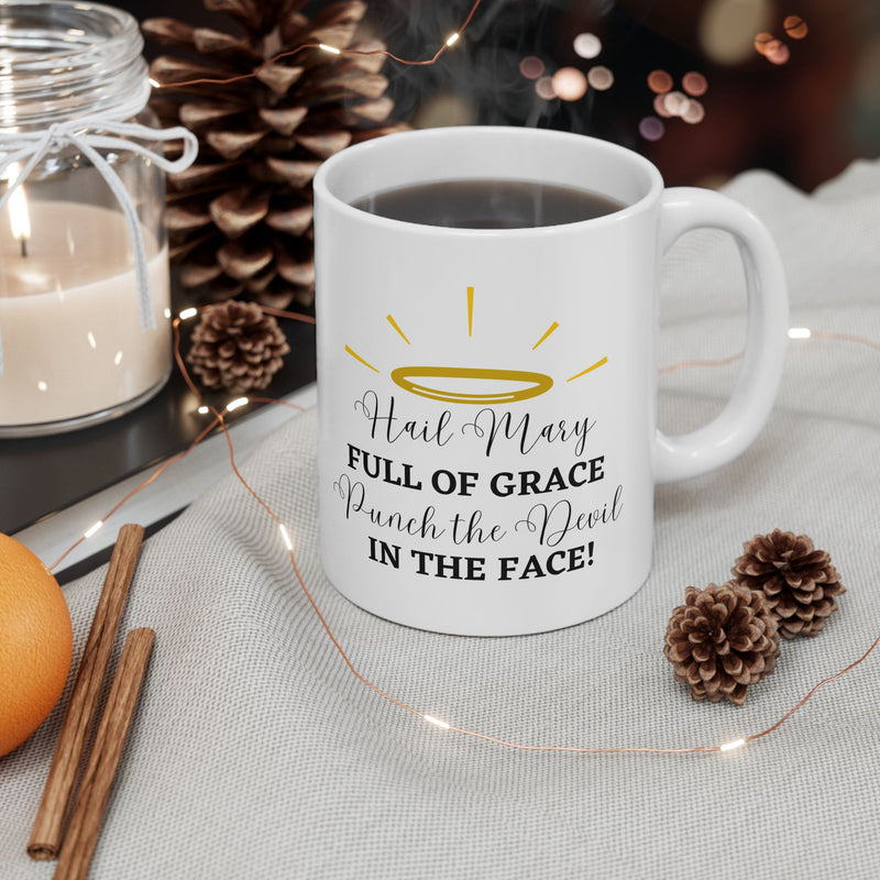 Hail Mary Full of Grace Punch the Devil in the Face! Catholic Coffee Mug