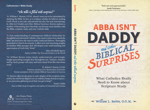 Abba Isn’t Daddy and Other Biblical Surprises - What Catholics Really Need to Know about Scripture Study