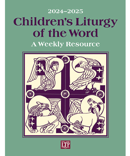 Children's Liturgy of the Word 2024-2025 - A Weekly Resource