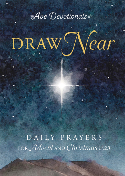 Draw Near - Daily Prayers for Advent and Christmas 2023
