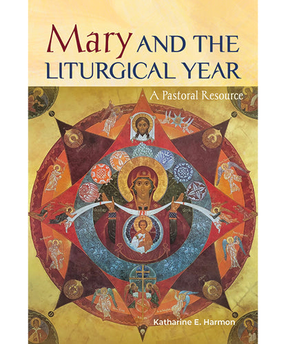 Mary and the Liturgical Year