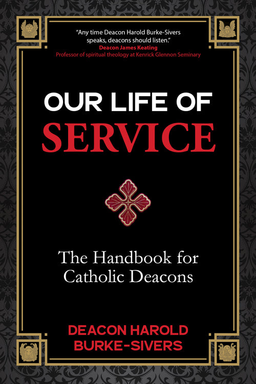 Our Life of Service The Handbook for Catholic Deacons