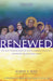 Renewed - Ten Ways to Rediscover the Saints, Embrace Your Gifts, and Revive Your Catholic Faith