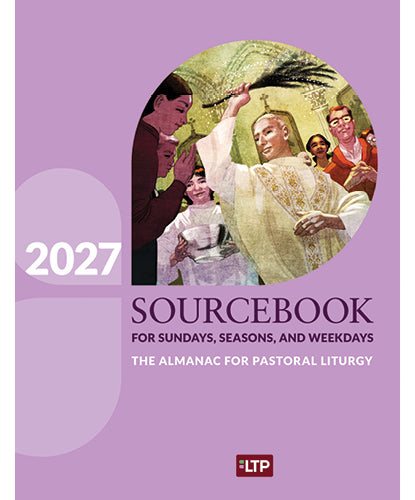 Sourcebook for Sundays, Seasons, and Weekdays 2027 – The Almanac for Pastoral Liturgy