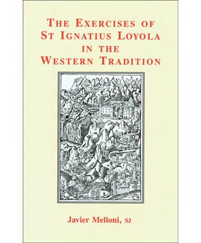 The Exercises of St. Ignatius Loyola in the Western Tradition
