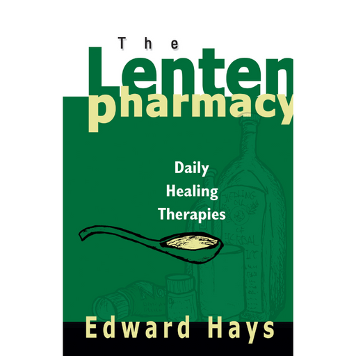The Lenten Pharmacy - Daily Healing Therapies