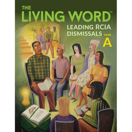The Living Word™ - Leading RCIA Dismissals, Year A