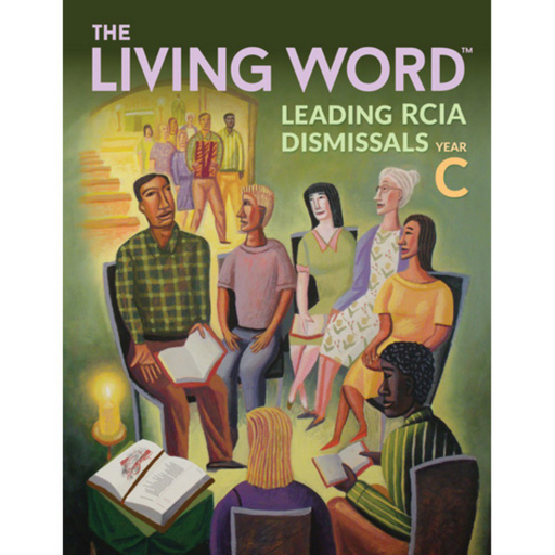 The Living Word™ - Leading RCIA Dismissals, Year C