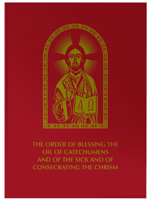 The Order of Blessing the Oil of Catechumens and of the Sick