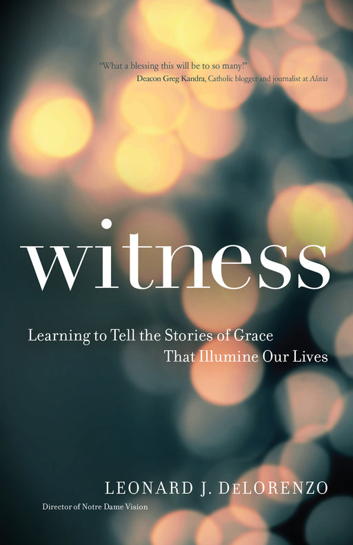 Witness Learning to Tell the Stories of Grace That Illumine Our Lives