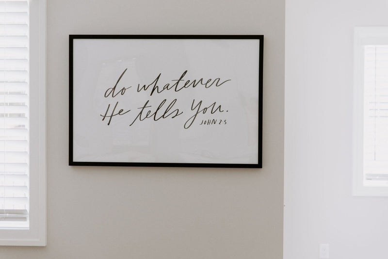 Do Whatever He Tells You — John 2:5 (24x36)