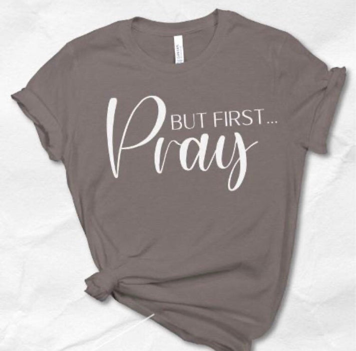 But First Pray Christian Shirt