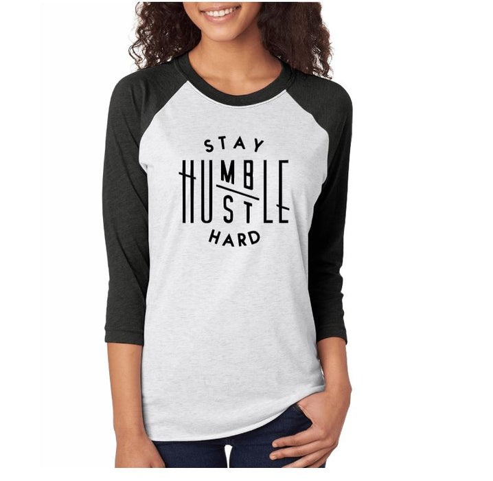 Stay Humble Hustle Hard 3/4 Sleeve Raglan