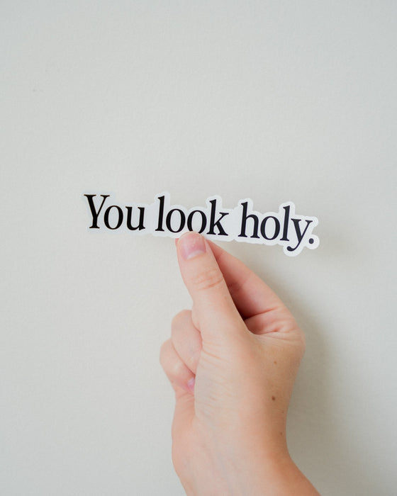 You Look Holy Sticker