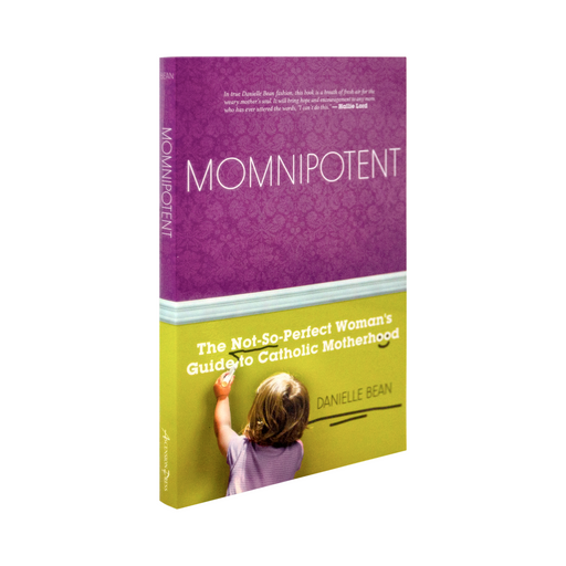 Momnipotent: The Not-So-Perfect Woman's Guide to Catholic Motherhood by Danielle Bean