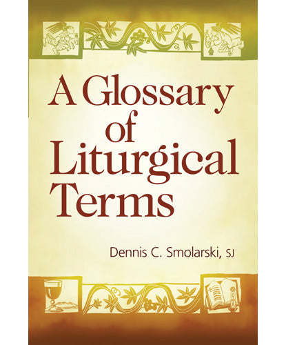 A Glossary of Liturgical Terms - 2 Pieces Per Package