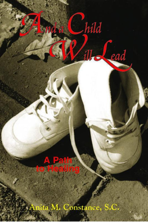 And A Child Will Lead - Path To Healing - A Path To Healing
