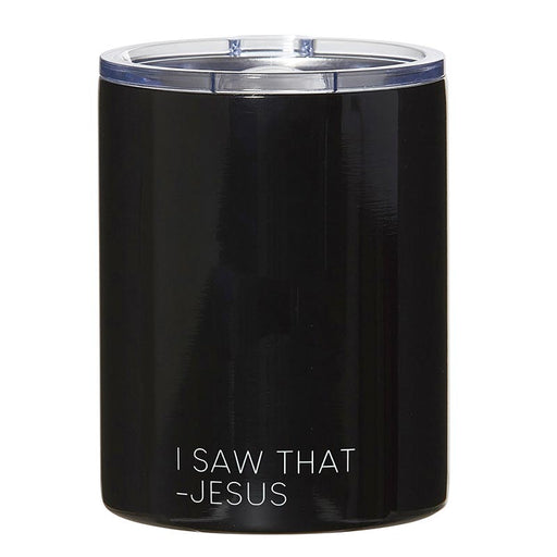 Black Stainless Steel Tumbler - I Saw That