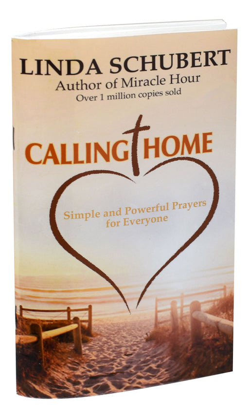 Calling Home - Simple And Powerful Prayers For Everyone