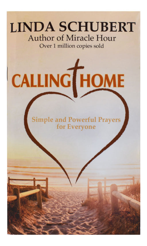 Calling Home - Simple And Powerful Prayers For Everyone