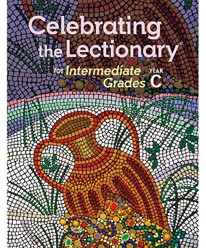 Celebrating the Lectionary® for Intermediate Grades, Year C