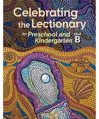 Celebrating the Lectionary® for Preschool and Kindergarten, Year B