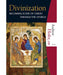 Divinization - Becoming Icons of Christ through the Liturgy