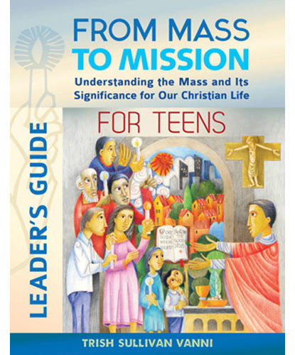 From Mass to Mission For Teens - Leaders Guide - 2 Pieces Per Package