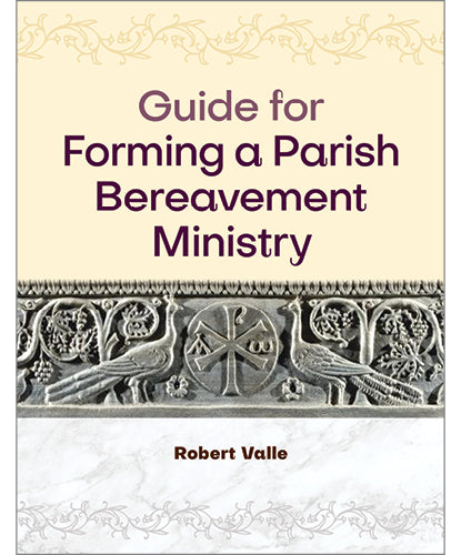 Guide for Forming a Parish Bereavement Ministry