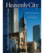 Heavenly City - The Architectural Tradition of Catholic Chicago