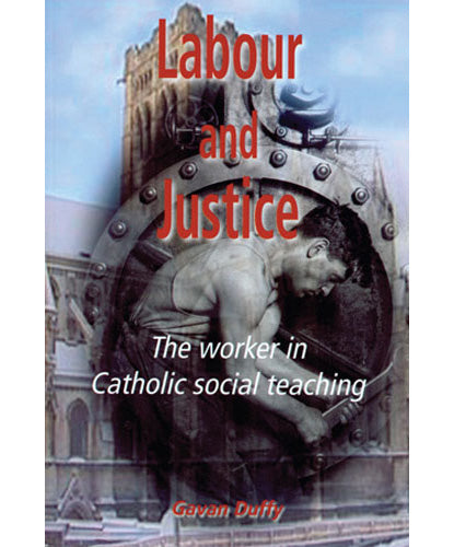 Labour and Justice - The Worker in Catholic Social Teaching