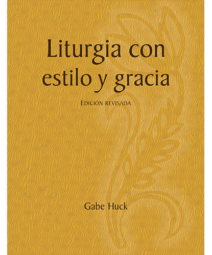Liturgia con estilo y gracia Edición revisada
