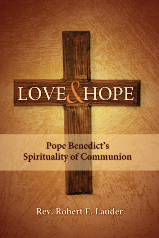 Love And Hope: Pope Benedict's Spirituality Of Communion - 4 Pieces Per Package