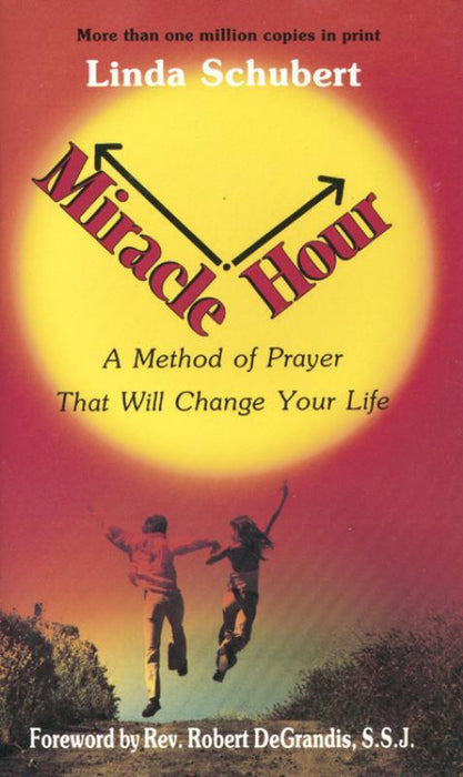 Miracle Hour - A Method Of Prayer That Will Change Your Life