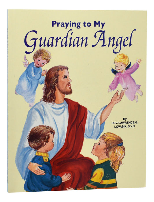 Praying To My Guardian Angel - Part of the St. Joseph Picture Books Series