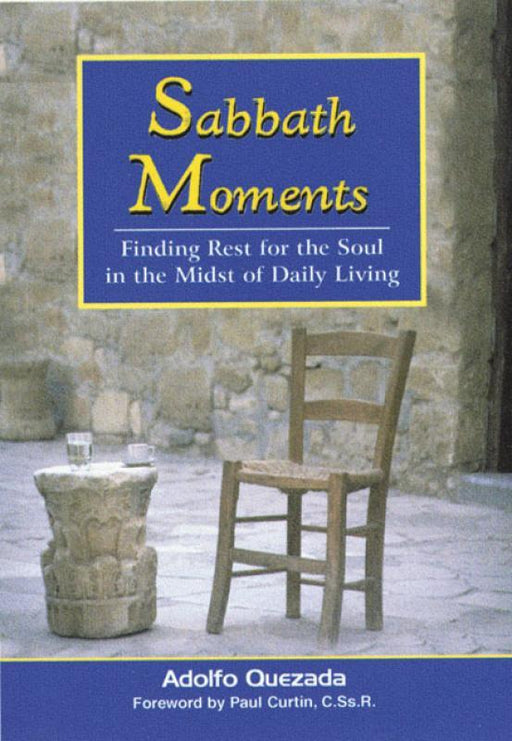 Sabbath Moments - Finding Rest For The Soul In The Midst Of Daily Living