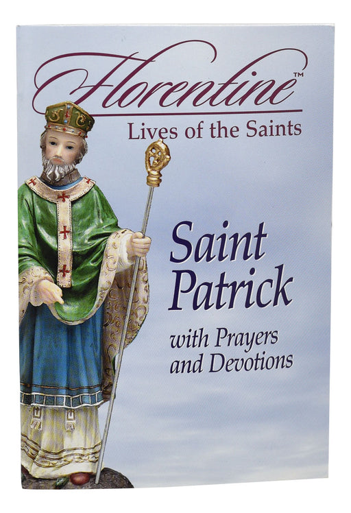 Saint Patrick With Prayers And Devotions Florentine Lives