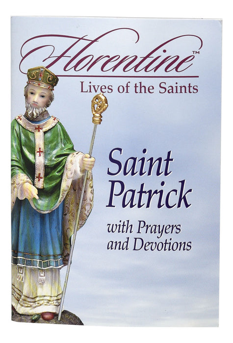 Saint Patrick With Prayers And Devotions Florentine Lives