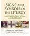 Signs and Symbols of the Liturgy - An Experience of Ritual and Catechesis