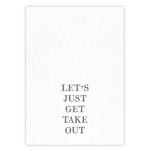 Tea Towel - Let's Just Get Takeout