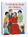 The Church Year For Children - Part of the St. Joseph Picture Books Series