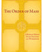 The Order of Mass A Roman Missal Study Edition and Workbook